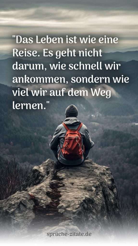 Lebenssprüche Leben Sprüche Zitat Herausforderung Mut Liebe Glück Hoffnung Stärke Veränderung Einsaml Allein Positiv Negativ natur berg wald