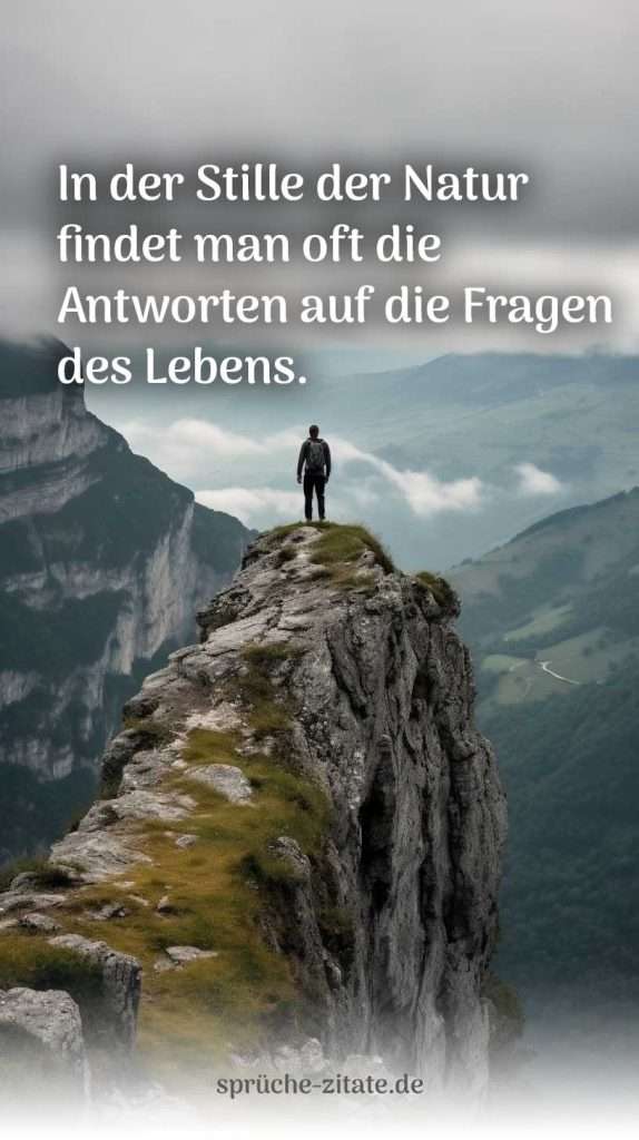 Lebenssprüche Leben Sprüche Zitat Herausforderung Mut Liebe Glück Hoffnung Stärke Veränderung Einsaml Allein Positiv Negativ natur berg