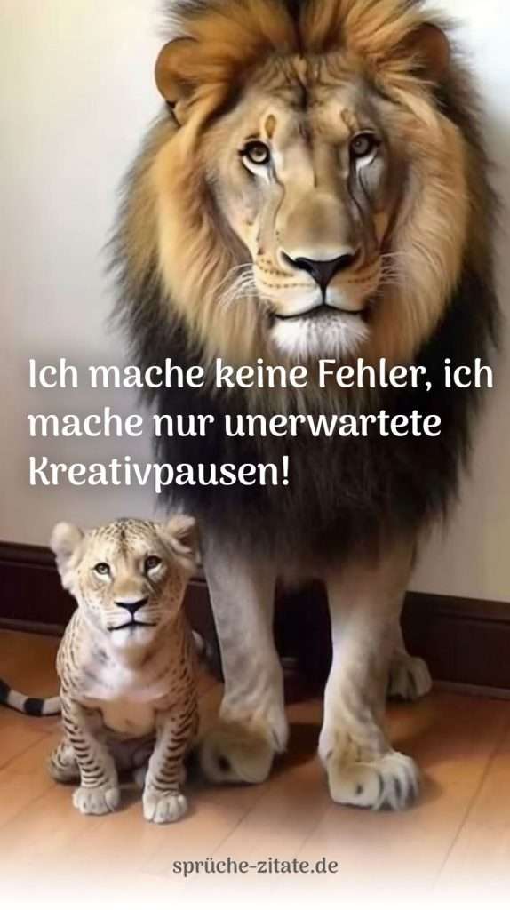 Lustige Sprüche kreativ pause fehler witzig humor haha löwe