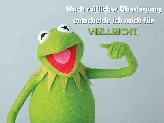Kermit Vielleicht Spruch Überlegung Montag Neu